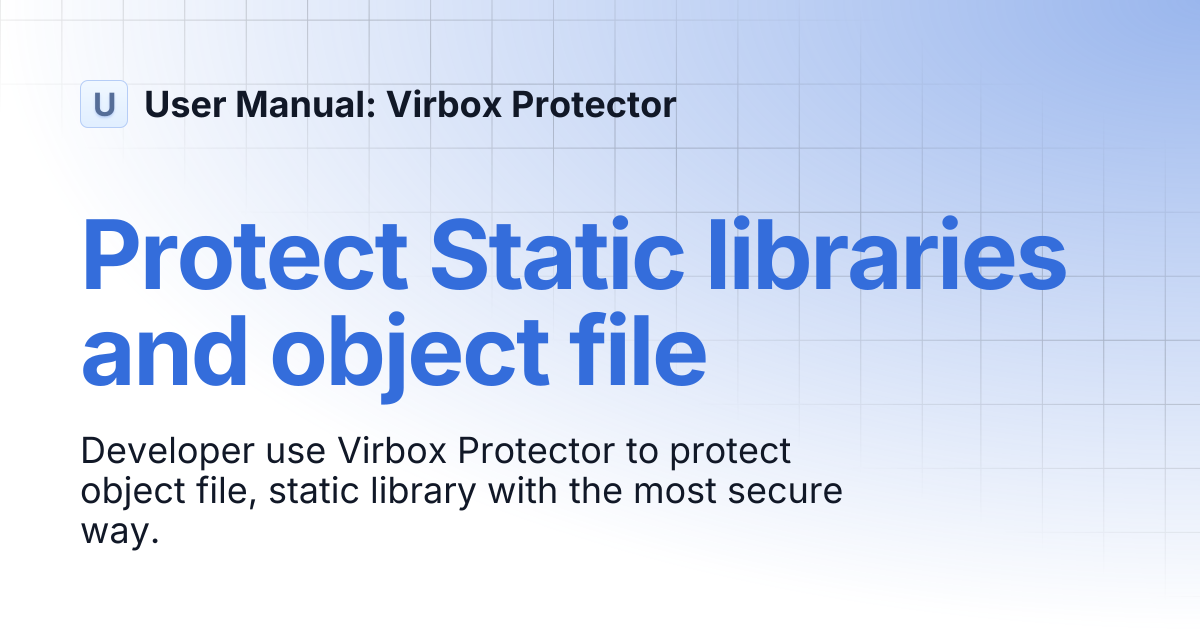 Protect Static libraries and object file | User Manual: Virbox Protector