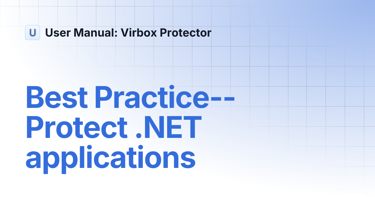 Best Practice--Protect .NET applications | User Manual: Virbox Protector